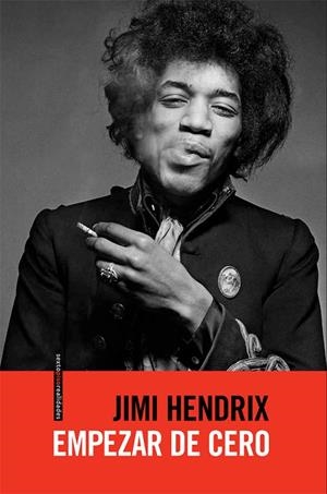 EMPEZAR DE CERO | 9788415601364 | HENDRIX, JIMI | Cooperativa Cultural Rocaguinarda