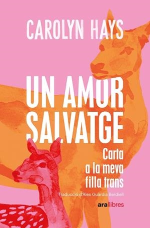 AMOR SALVATGE, UN | 9788418928796 | HAYS, CAROLYN | Cooperativa Cultural Rocaguinarda