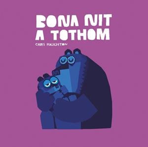 BONA NIT A TOTHOM (LLIBRE DE CARTRÓ) | 9788419253620 | CHRIS HAUGHTON | Cooperativa Cultural Rocaguinarda