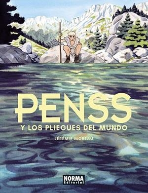 PENSS Y LOS PLIEGUES DEL MUNDO | 9788467958843 | MOREAU, JÉRÉMIE | Cooperativa Cultural Rocaguinarda