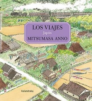 VIAJES, LOS. JAPÓN | 9788413431994 | ANNO, MITSUMASA | Cooperativa Cultural Rocaguinarda