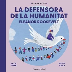 DEFENSORA DE LA HUMANITAT, LA. ELEANOR ROOSEVELT | 9788417137960 | FANER, ANAÏS | Cooperativa Cultural Rocaguinarda