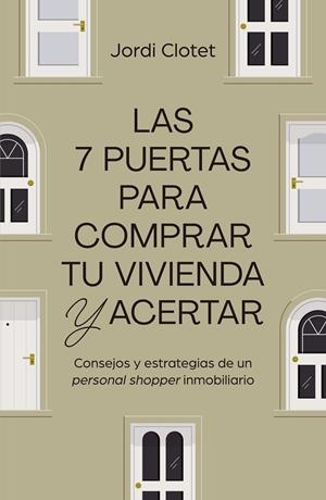 7 PUERTAS PARA COMPRAR TU VIVIENDA Y ACERTAR, LAS | 9788498755558 | CLOTET, JORDI | Cooperativa Cultural Rocaguinarda