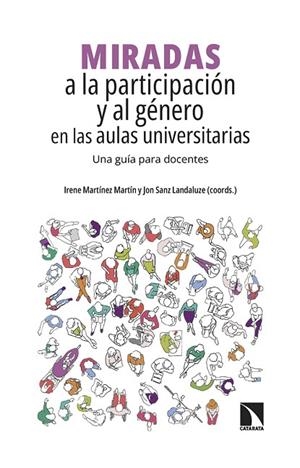 MIRADAS A LA PARTICIPACIÓN Y AL GÉNERO EN LAS AULAS UNIVERSITARIAS | 9788413526416 | MARTÍNEZ MARTÍN, IRENE/SANZ LANDALUZE, JON | Cooperativa Cultural Rocaguinarda
