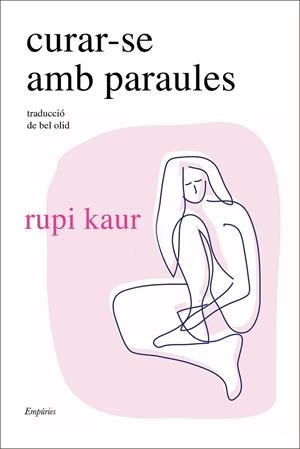 CURAR-SE AMB PARAULES | 9788418833748 | KAUR, RUPI | Cooperativa Cultural Rocaguinarda