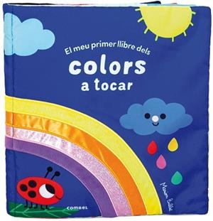MEU PRIMER LLIBRE DELS COLORS A TOCAR, EL | 9788491019183 | BILLET, MARION | Cooperativa Cultural Rocaguinarda