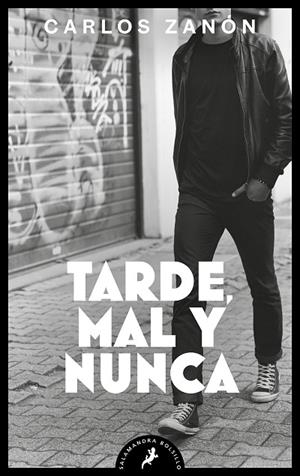 TARDE, MAL Y NUNCA | 9788418796630 | ZANÓN, CARLOS | Cooperativa Cultural Rocaguinarda