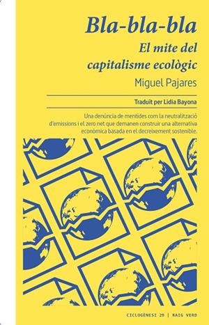 BLA-BLA-BLA. EL MITE DEL CAPITALISME ECOLÒGIC | 9788419206756 | PAJARES, MIGUEL | Cooperativa Cultural Rocaguinarda