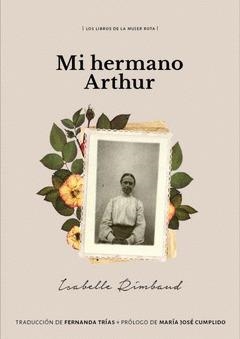 MI HERMANO ARTHUR | 9789569648342 | RIMBAUD, ISABELLE | Cooperativa Cultural Rocaguinarda