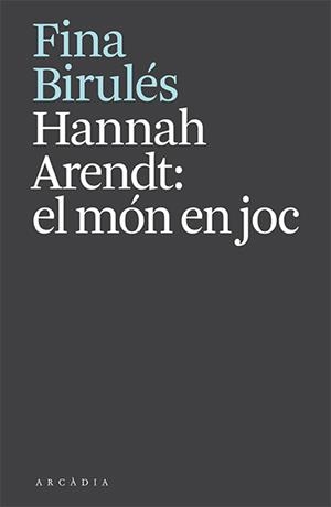 HANNAH ARENDT: EL MÓN EN JOC | 9788412592610 | BIRULÉS, FINA | Cooperativa Cultural Rocaguinarda