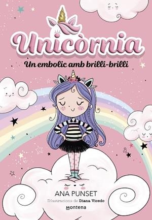 UNICÒRNIA 1 - UN EMBOLIC AMB BRILLI-BRILLI | 9788419421159 | PUNSET, ANA | Cooperativa Cultural Rocaguinarda