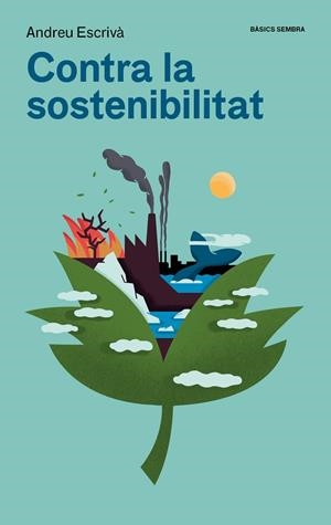 CONTRA LA SOSTENIBILITAT | 9788416698875 | ESCRIVÀ, ANDREU | Cooperativa Cultural Rocaguinarda