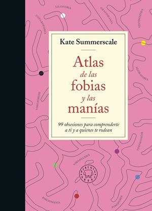 ATLAS DE LAS FOBIAS Y LAS MANÍAS | 9788419172914 | SUMMERSCALE, KATE | Cooperativa Cultural Rocaguinarda