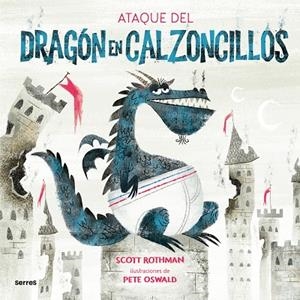 ATAQUE DEL DRAGÓN EN CALZONCILLOS, EL | 9788427225909 | ROTHMAN, SCOTT | Cooperativa Cultural Rocaguinarda