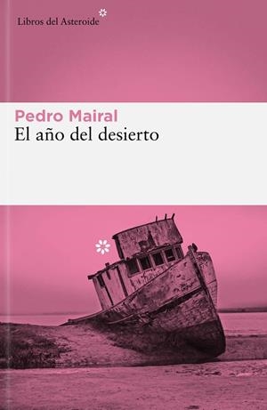 AÑO DEL DESIERTO, EL | 9788419089427 | MAIRAL, PEDRO | Cooperativa Cultural Rocaguinarda