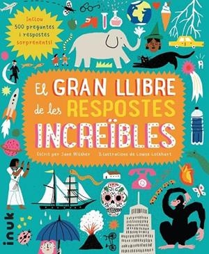 GRAN LLIBRE DE LES RESPOSTES INCREÏBLES, EL | 9788416774777 | WILSHER, JANE | Cooperativa Cultural Rocaguinarda