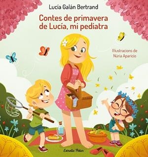 CONTES DE PRIMAVERA DE LUCÍA, MI PEDIATRA | 9788413894188 | GALÁN BERTRAND, LUCÍA | Cooperativa Cultural Rocaguinarda