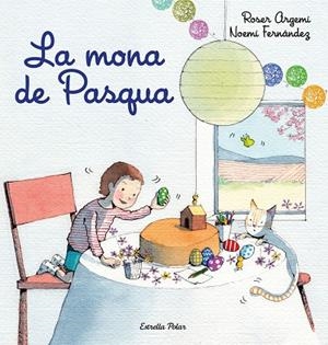 MONA DE PASQUA, LA | 9788418443213 | FERNÁNDEZ SELVA, NOEMÍ/ARGEMÍ, ROSER | Cooperativa Cultural Rocaguinarda