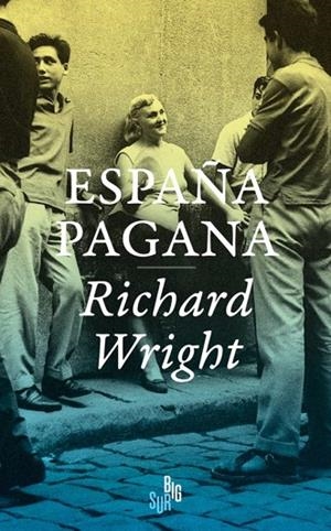ESPAÑA PAGANA | 9788412568646 | WRIGHT, RICHARD | Cooperativa Cultural Rocaguinarda