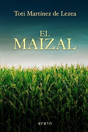MAIZAL, EL | 9788491098553 | MARTÍNEZ DE LEZEA, TOTI | Cooperativa Cultural Rocaguinarda