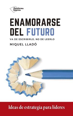 ENAMORARSE DEL FUTURO | 9788418285417 | LLADÓ, MIQUEL | Cooperativa Cultural Rocaguinarda