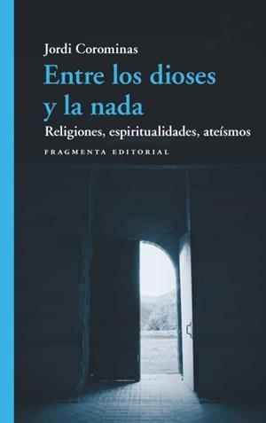 ENTRE LOS DIOSES Y LA NADA | 9788417796785 | COROMINAS, JORDI | Cooperativa Cultural Rocaguinarda
