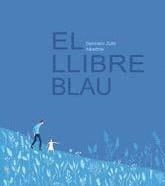 LLIBRE BLAU, EL | 9788412570588 | ZULLO, GERMANO/ALBERTINE | Cooperativa Cultural Rocaguinarda