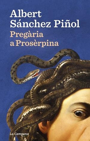 PREGÀRIA A PROSÈRPINA | 9788418226922 | SÁNCHEZ PIÑOL, ALBERT | Cooperativa Cultural Rocaguinarda
