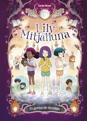 LILY MITJALLUNA, LA 2 - EL GREMI DE BRUIXES | 9788448862862 | BONET, XAVIER | Cooperativa Cultural Rocaguinarda