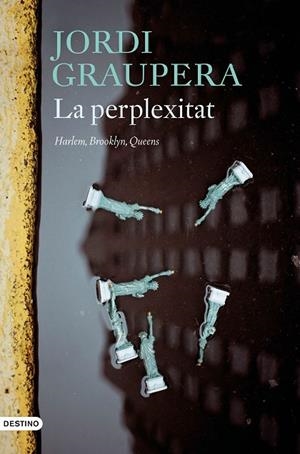 PERPLEXITAT, LA | 9788497103497 | GRAUPERA GARCIA-MILÀ, JORDI | Cooperativa Cultural Rocaguinarda
