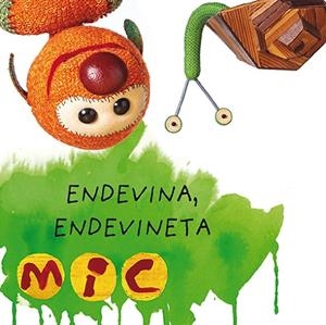MIC. ENDEVINA, ENDEVINETA 4 | 9788424672591 | GIMÓ, LAIA/MESSEGUER, MAICA/TRIAS, MANEL | Cooperativa Cultural Rocaguinarda