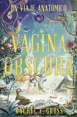 VAGINA OBSCURA | 9788412465983 | GROSS, RACHEL E. | Cooperativa Cultural Rocaguinarda