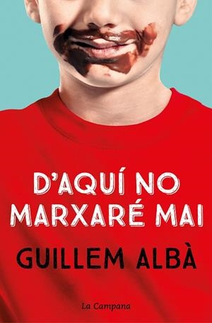 D'AQUÍ NO MARXARÉ MAI | 9788418226755 | ALBÀ, GUILLEM | Cooperativa Cultural Rocaguinarda