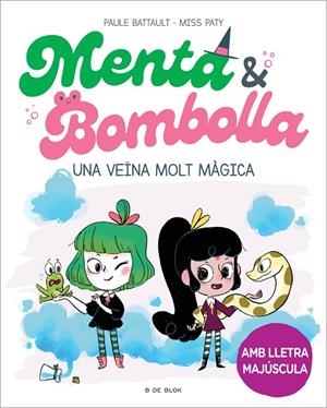 MENTA I BOMBOLLA 2 - UNA VEÏNA MOLT MÀGICA | 9788419378750 | BATTAULT, PAULE/MISS PATY | Cooperativa Cultural Rocaguinarda