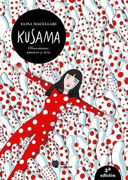 KUSAMA. OBSESIONES, AMORES Y ARTE. | 9788412680805 | MACELLARI, ELISA | Cooperativa Cultural Rocaguinarda
