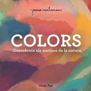 COLORS | 9788413893983 | SANTAMANS, JOANA | Cooperativa Cultural Rocaguinarda