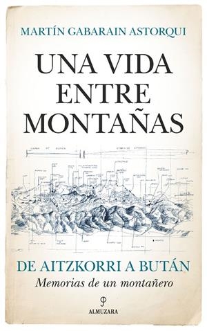 VIDA ENTRE MONTAÑAS, UNA | 9788411312653 | MARTÍN GABARAIN ASTORQUI | Cooperativa Cultural Rocaguinarda