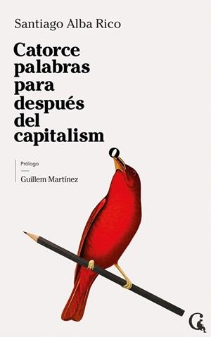 CATORCE PALABRAS PARA DESPUÉS DEL CAPITALISMO | 9788412658644 | ALBA RICO, SANTIAGO | Cooperativa Cultural Rocaguinarda