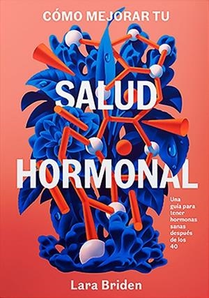 COMO MEJORAR TU SALUD HORMONAL | 9789566052036 | BRIDEN, LARA | Cooperativa Cultural Rocaguinarda