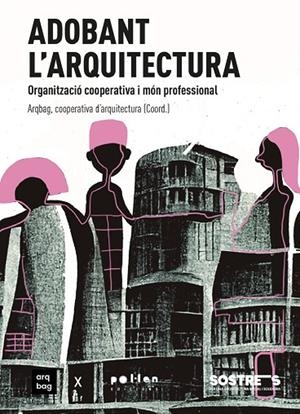 ADOBANT L'ARQUITECTURA | 9788418580680 | ARQBAG | Cooperativa Cultural Rocaguinarda