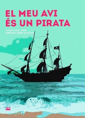 MEU AVI ÉS UN PIRATA, EL | 9788491912354 | MESA SOTO, CARLES | Cooperativa Cultural Rocaguinarda