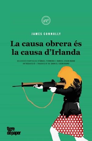 CAUSA OBRERA ÉS LA CAUSA D'IRLANDA, LA | 9788418705458 | CONNOLLY, JAMES | Cooperativa Cultural Rocaguinarda