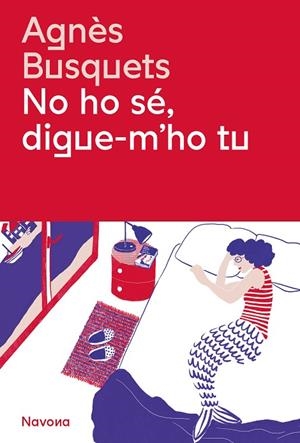 NO HO SÉ, DIGUE-M'HO TU | 9788419311405 | BUSQUETS, AGNÈS | Cooperativa Cultural Rocaguinarda