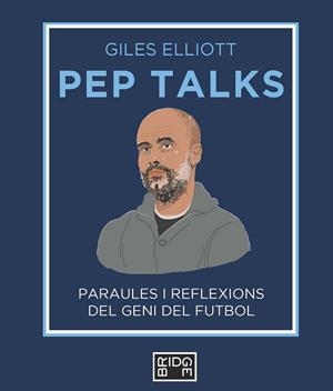 PEP TALKS | 9788418253225 | ELLIOTT, GILES | Cooperativa Cultural Rocaguinarda