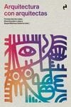 ARQUITECTURA CON ARQUITECTAS | 9788419050694 | ESCUDERO LÓPEZ, ELENA / GARRIDO LÓPEZ, FERMINA / MARTÍNEZ GUTIÉRREZ, RAQUEL (EDS.) | Cooperativa Cultural Rocaguinarda
