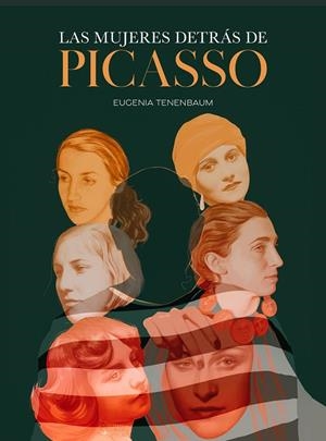 MUJERES DETRÁS DE PICASSO, LAS | 9788419466426 | TENENBAUM, EUGENIA | Cooperativa Cultural Rocaguinarda