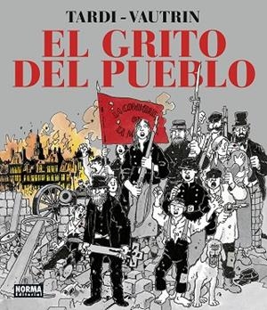 GRITO DEL PUEBLO, EL. NUEVA EDICION INTEGRAL | 9788467960396 | TARDI; VAUTRIN | Cooperativa Cultural Rocaguinarda