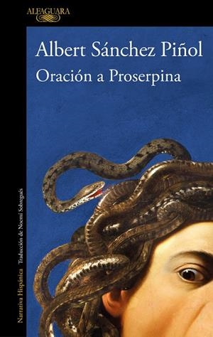 ORACIÓN A PROSERPINA | 9788420475189 | SÁNCHEZ PIÑOL, ALBERT | Cooperativa Cultural Rocaguinarda