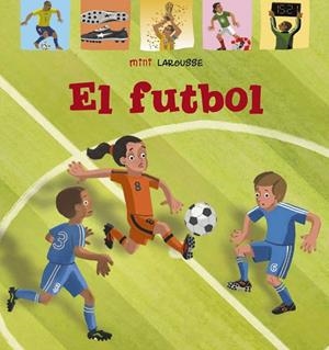 FUTBOL, EL | 9788418100048 | LAROUSSE EDITORIAL | Cooperativa Cultural Rocaguinarda