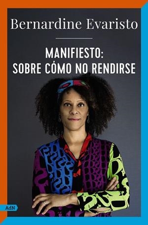 MANIFIESTO: SOBRE CÓMO NO RENDIRSE (ADN) | 9788411481502 | EVARISTO, BERNARDINE | Cooperativa Cultural Rocaguinarda